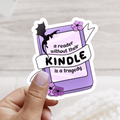 "A Reader Without Their Kindle is a Tragedy"-Sticker