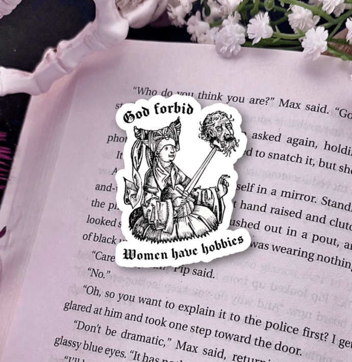 "God Forbid Women Have Hobbies"-Sticker