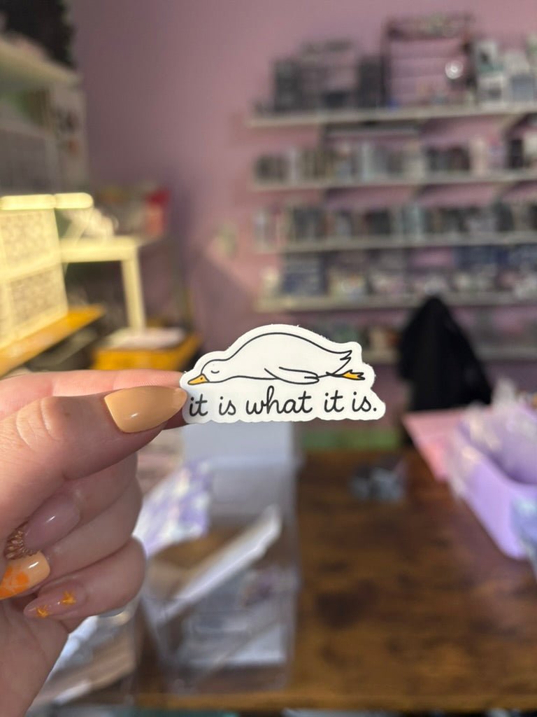 "It Is What It Is"- Sticker