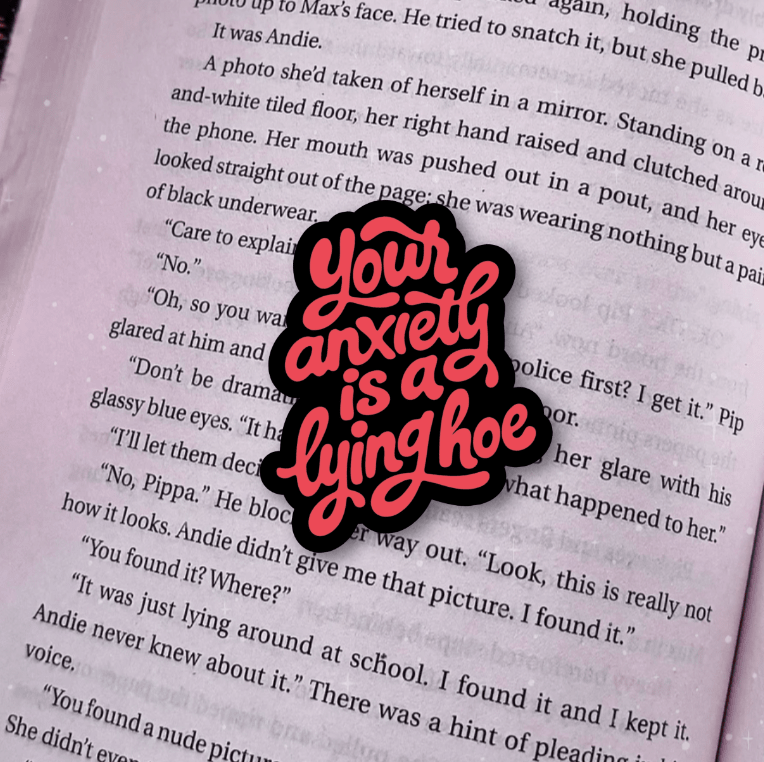 "Your Anxiety is a Lying Hoe"-Sticker